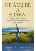 White, Ellen G. - Ne állj be a sorba!