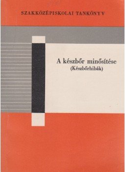Vermes Lászlóné - A készbőr minősítése Vermes Lászlóné - A készbőr minősítése, Budapest 1983 antikvár könyv
