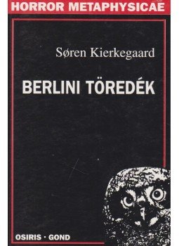 Kierkegaard, Sören - Berlini töredék Kierkegaard, Sören - Berlini töredék, Budapest 2001 antikvár könyv