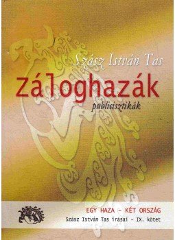 Szász István Tas - Záloghazák (Dedikált) Szász István Tas - Záloghazák (Dedikált), Csíkszereda 2005 antikvár könyv