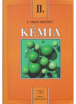 Z. Orbán Erzsébet - Kémia II. Z. Orbán Erzsébet - Kémia II., Budapest 2003 antikvár könyv