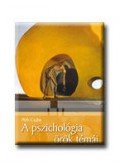 Pléh Csaba - A PSZICHOLÓGIA ÖRÖK TÉMÁI - TEST ÉS LÉLEK -