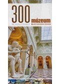 Pápay György , Vass Norbert - 300 múzeum és kiállítóhely Magyarországon