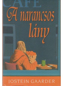 Jostein Gaarder - A narancsos lány Jostein Gaarder - A narancsos lány, Budapest 2004 antikvár könyv