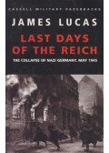 Lucas, James - Last Days of the Reich