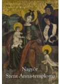 Méry Gábor ,Jankovics Marcell - Nagyőr Szent Anna-temploma