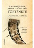 Fazekas Csaba , Jakab Attila , Petrás Éva ,Szita Szabolcs - A magyarországi Jehova Tanúi Egyház története. A kezdetektől napjainkig
