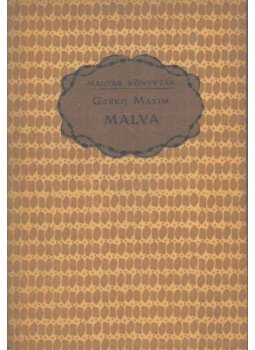 Maxim Gorkij - Malva Maxim Gorkij - Malva, Budapest 0 antikvár könyv