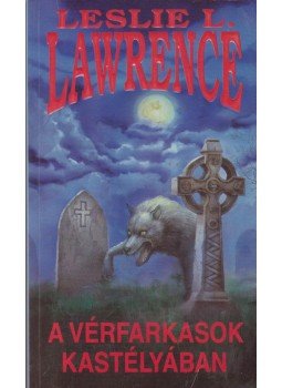 Leslie L. Lawrence - A vérfarkasok kastélyában (dedikált), Budapest 2003 antikvár könyv