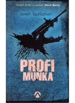 Owen Laukkanen - Profi munka Owen Laukkanen - Profi munka, Budapest 2014 antikvár könyv