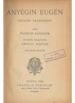 Puskin Sándor - Anyégin Eugén Puskin Sándor - Anyégin Eugén, Budapest 1920 antikvár könyv
