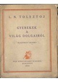 Tolsztoj, Leo Nyikalajevics - Gyerekek a világ dolgairól