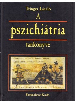 Tringer László - A pszichiátria tankönyve Tringer László - A pszichiátria tankönyve, Budapest 1999 antikvár könyv
