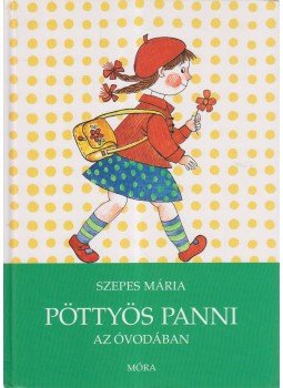 Szepes Mária - Pöttyös Panni az óvodában Szepes Mária - Pöttyös Panni az óvodában, Budapest 2013 antikvár könyv