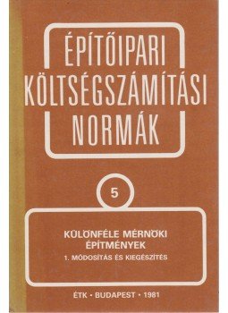  - Építőipari költségszámítási normák 5. - Különféle mérnöki építmények, Budapest 1981 antikvár könyv