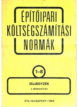  - Építőipari költségszámítási normák 1-8. - Díjjegyzék, Budapest 1984 antikvár könyv