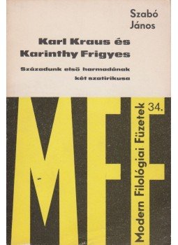 Szabó János - Karl Kraus és Karinthy Frigyes, Budapest 1982 antikvár könyv
