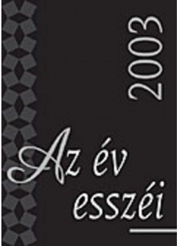 Szigethy Gábor - Az év esszéi 2003 Szigethy Gábor - Az év esszéi 2003, Budapest 2003 antikvár könyv