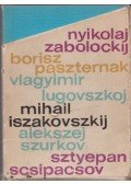 Ahmatova, Anna,Mihail Szvetlov,Majakovszkij, Vlagyimir,Cvetajeva, Marina,Tvardovszkij, Alekszandr,Vlagyimir Lugovszkoj,Scsipacsev, Sztyepan,Jeszenyin, Szergej,Gyemjan Bednij - A szovjet líra kincsesháza