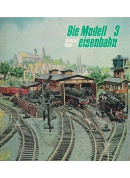 Gerhard Trost - Die Modelleisenbahn 3, Berlin 1974 antikvár könyv