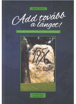 Dancs Rózsa - Add tovább a lángot!, null 2017 antikvár könyv