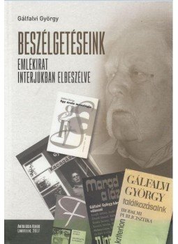 Gálfalvi György - Beszélgetéseink Gálfalvi György - Beszélgetéseink, null 2017 antikvár könyv