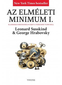 George Hrabovsky ,  Leonard Susskind - Az elméleti minimum I.  Klasszikus mechanika. Amit a fizikához tudni kell, null 2017 antikvár könyv