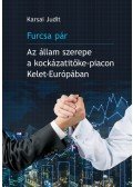 Karsai Judit - Furcsa pár. Az állam szerepe a kockázatitőke-piacon Kelet-Európában