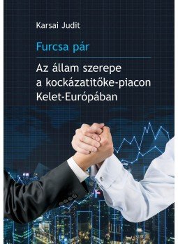 Karsai Judit - Furcsa pár. Az állam szerepe a kockázatitőke-piacon Kelet-Európában, null 2017 antikvár könyv