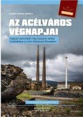 Lóránt Károly - Az Acélváros végnapjai