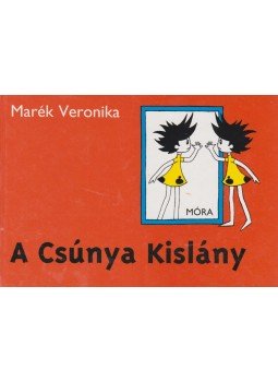 Marék Veronika - A csúnya kislány Marék Veronika - A csúnya kislány, Budapest 2007 antikvár könyv
