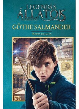  - Legendás állatok és megfigyelésük: Göthe Salmander - Képes kalauz, null 2017 antikvár könyv