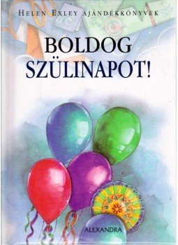 Helen Exley - Boldog szülinapot! Helen Exley - Boldog szülinapot!, Pécs 1998 antikvár könyv