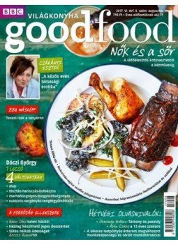 . - Good Food VI. évfolyam . szám - 2017. AUGUSZTUS . - Good Food VI. évfolyam . szám - 2017. AUGUSZTUS, null 2017 antikvár könyv