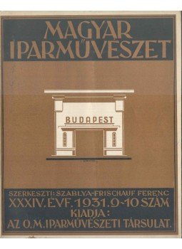Szablya-Frischauf Ferenc - Magyar Iparművészet XXXIV. évf. 1931. 9-10. szám,  1931 antikvár könyv
