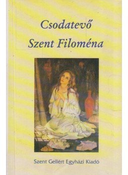 Zippernovszky Judit - Csodatevő Szent Filoména (dedikált),  1995 antikvár könyv