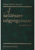 Papp Zoltán - A szülészet-nőgyógyászat tankönyve