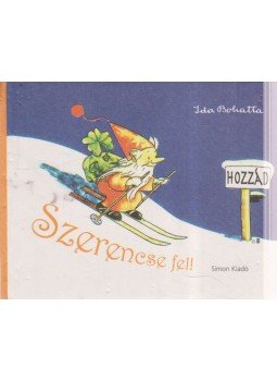 Ida Bohatta - Szerencse fel! Ida Bohatta - Szerencse fel!, Budapest 2008 antikvár könyv