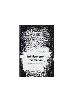 Borcsa János - Írói üzenetek nyomában Borcsa János - Írói üzenetek nyomában, null 2017 antikvár könyv