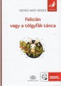 Nemes Nagy Ágnes - Felicián vagy a tölgyfák tánca
