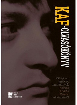 Korpa Tamás ,  Mészáros Márton ,  Porczió Veronika (szerk.) - KAF-olvasókönyv. Válogatott kritikák, tanulmányok Kovács András Ferenc költészetéről - ÜKH 2017, null 2017 antikvár könyv