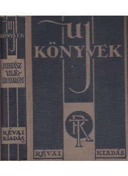 Juhász Andor - A világirodalom élettörténete Juhász Andor - A világirodalom élettörténete, Budapest 0 antikvár könyv