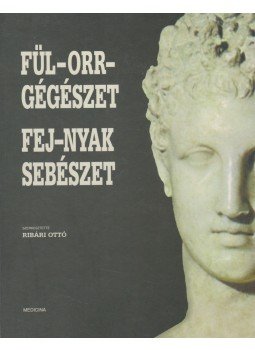 Ribári Ottó - Fül-orr-gégészet, fej-nyak sebészet, Budapest 1997 antikvár könyv