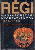 Heltai János, dr.,Holl Béla - Régi magyarországi nyomtatványok 1636-1655