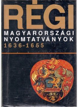 Heltai János, dr., Holl Béla - Régi magyarországi nyomtatványok 1636-1655, Budapest 2000 antikvár könyv