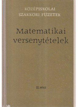 Hajós György, Neukomm Gyula, Surányi János - Matematikai versenytételek II. rész, Budapest 1965 antikvár könyv