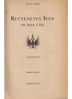 Nagy Iván - Rettenetes Iván Nagy Iván - Rettenetes Iván, Budapest 0 antikvár könyv