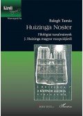 Balogh Tamás - Huizinga Noster - Filológiai tanulmányok J. Huizinga magyar recepciójáról