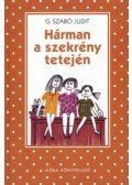 G. Szabó Judit - Hárman a szekrény tetején