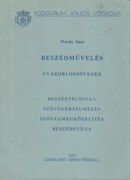 Wacha Imre - Beszédművelés gyakorlószövegek, Székesfehérvár 1998 antikvár könyv